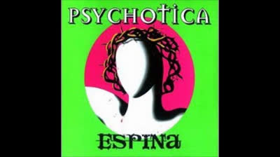 Psychotica-Bleeding ( Espina Album )