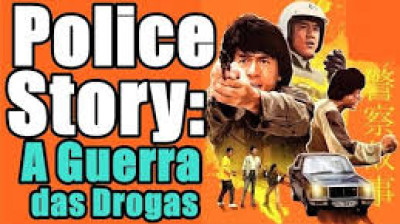 Police Story - A Guerra das Drogas (1985)