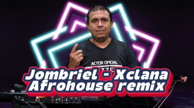 Jombriel - Xclana Afrohouse remix