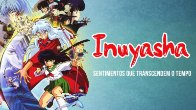Inuyasha: Sentimentos Que Transcendem o Tempo (2001) (Filme Completo Dublado)