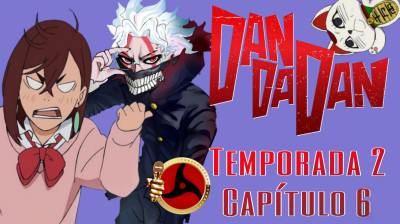 DANDADAN - TEMPORADA 2: EPISODIO 6 ESPAÑOL LATINO (Shonen Dubs)