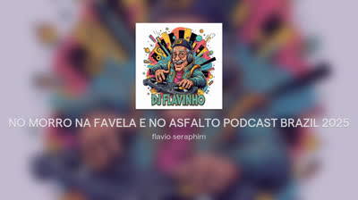 NO MORRO NA FAVELA E NO ASFALTO PODCAST BRAZIL 2025
